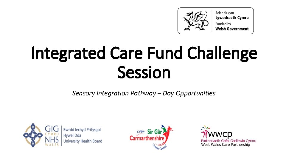 Integrated Care Fund Challenge Session Sensory Integration Pathway – Day Opportunities 