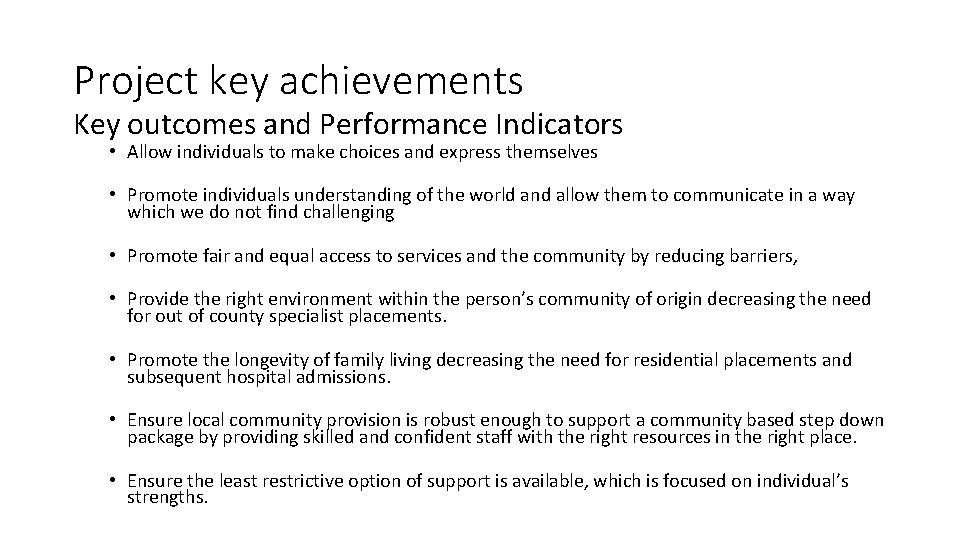 Project key achievements Key outcomes and Performance Indicators • Allow individuals to make choices