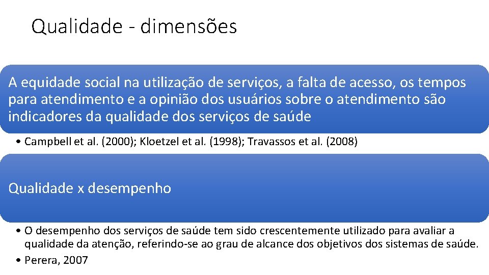 Qualidade - dimensões A equidade social na utilização de serviços, a falta de acesso, Qualidade - dimensões A equidade social na utilização de serviços, a falta de acesso,