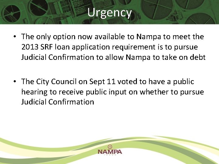 Urgency • The only option now available to Nampa to meet the 2013 SRF Urgency • The only option now available to Nampa to meet the 2013 SRF