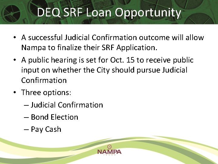 DEQ SRF Loan Opportunity • A successful Judicial Confirmation outcome will allow Nampa to DEQ SRF Loan Opportunity • A successful Judicial Confirmation outcome will allow Nampa to