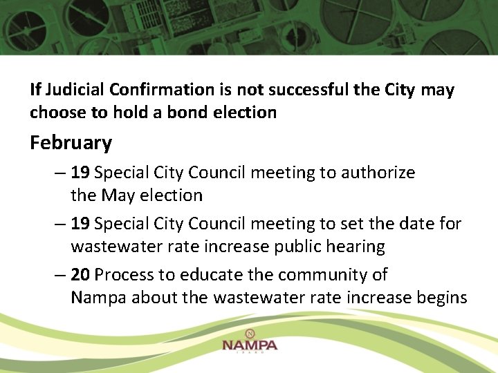 If Judicial Confirmation is not successful the City may choose to hold a bond If Judicial Confirmation is not successful the City may choose to hold a bond