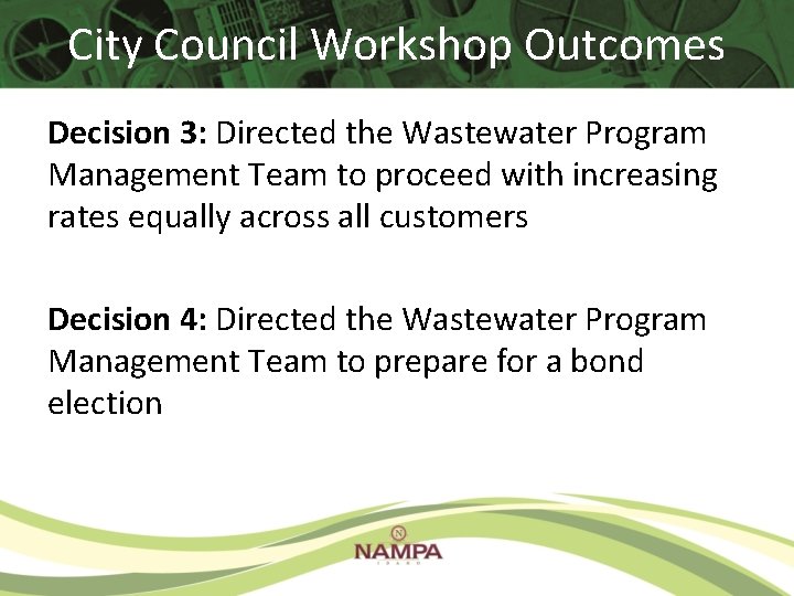City Council Workshop Outcomes Decision 3: Directed the Wastewater Program Management Team to proceed City Council Workshop Outcomes Decision 3: Directed the Wastewater Program Management Team to proceed