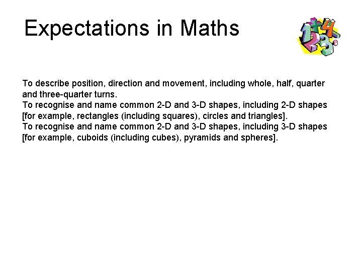 Expectations in Maths To describe position, direction and movement, including whole, half, quarter and