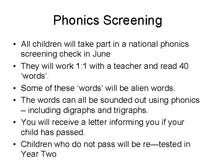 Phonics Screening • All children will take part in a national phonics screening check