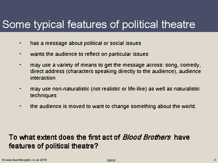 Some typical features of political theatre • has a message about political or social