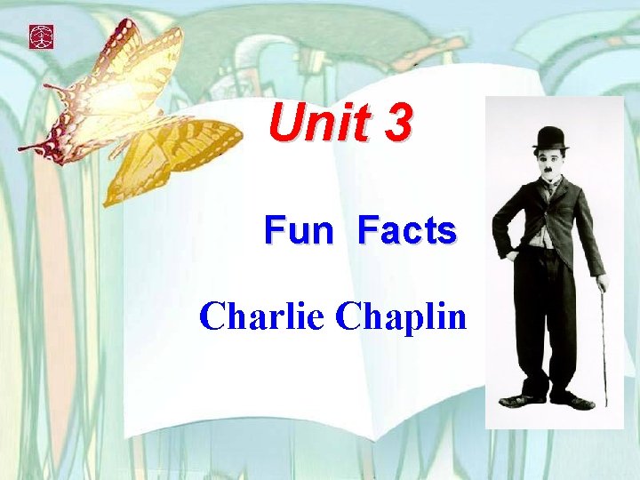 Unit 3 Fun Facts Charlie Chaplin 