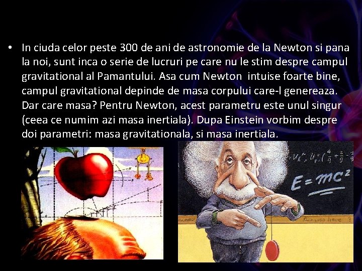  • In ciuda celor peste 300 de ani de astronomie de la Newton