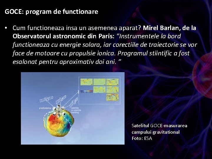 GOCE: program de functionare • Cum functioneaza insa un asemenea aparat? Mirel Barlan, de