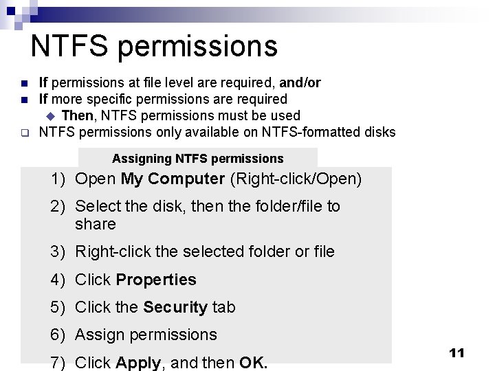 NTFS permissions n n q If permissions at file level are required, and/or If NTFS permissions n n q If permissions at file level are required, and/or If