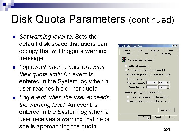 Disk Quota Parameters (continued) n n n Set warning level to: Sets the default Disk Quota Parameters (continued) n n n Set warning level to: Sets the default