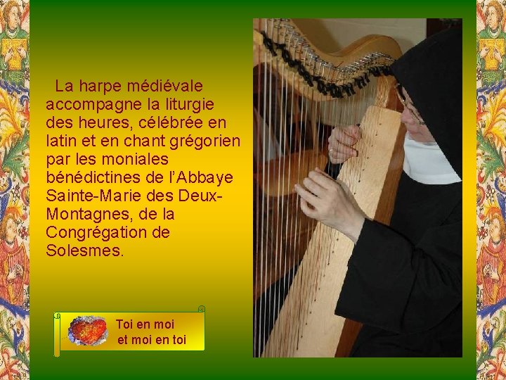  La harpe médiévale accompagne la liturgie des heures, célébrée en latin et en