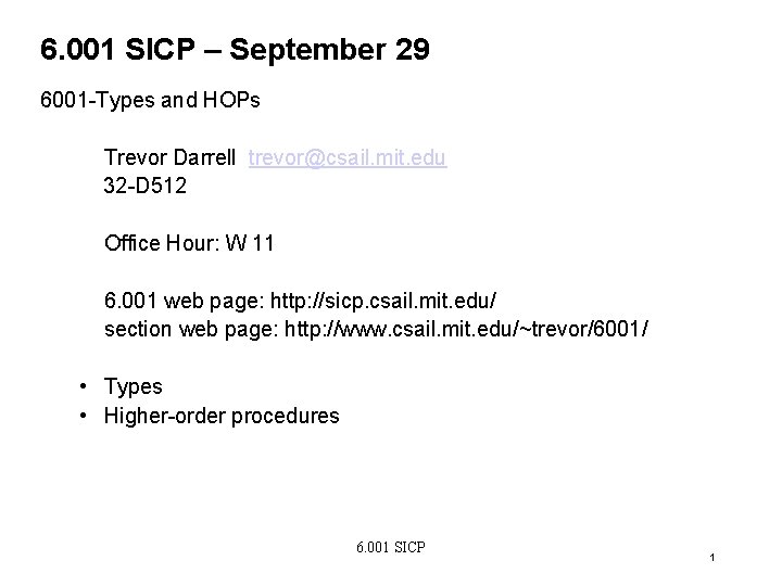 6. 001 SICP – September 29 6001 -Types and HOPs Trevor Darrell trevor@csail. mit.