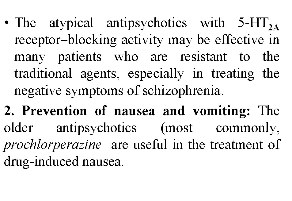  • The atypical antipsychotics with 5 -HT 2 A receptor–blocking activity may be
