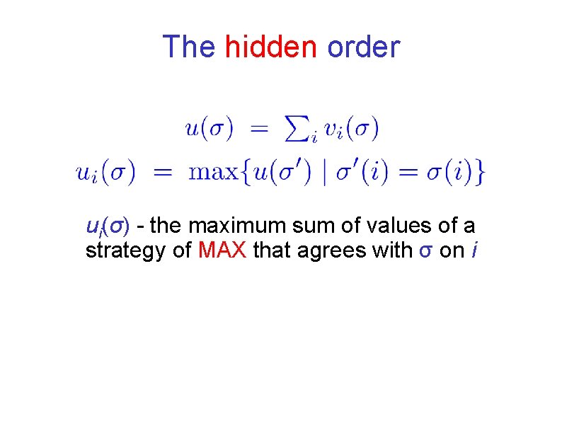 The hidden order ui(σ) - the maximum sum of values of a strategy of