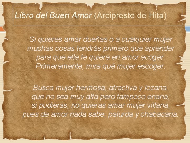 Libro del Buen Amor (Arcipreste de Hita) Si quieres amar dueñas o a cualquier
