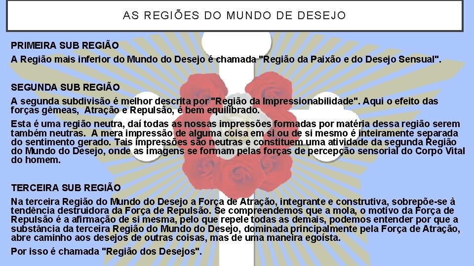 AS REGIÕES DO MUNDO DE DESEJO PRIMEIRA SUB REGIÃO A Região mais inferior do