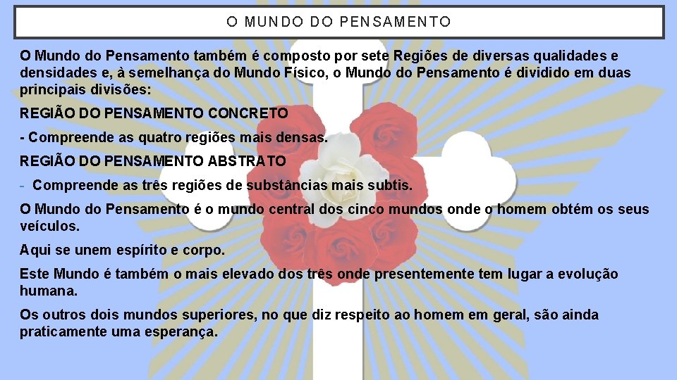 O MUNDO DO PENSAMEN TO O Mundo do Pensamento também é composto por sete