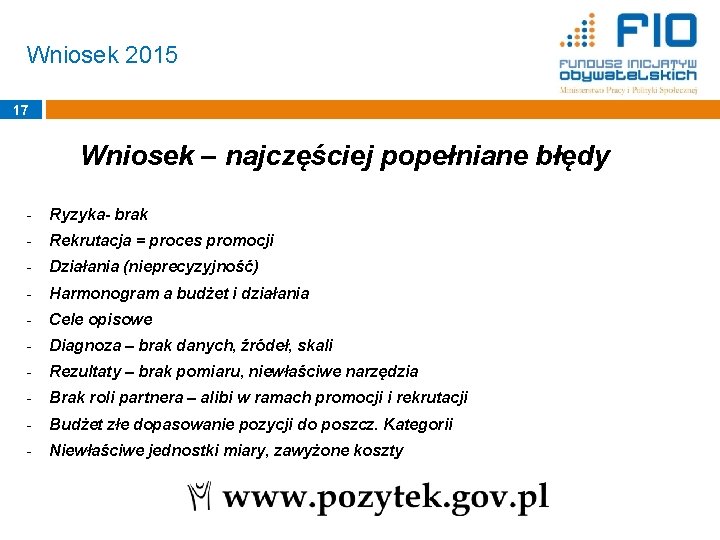 Wniosek 2015 17 Wniosek – najczęściej popełniane błędy - Ryzyka- brak - Rekrutacja =