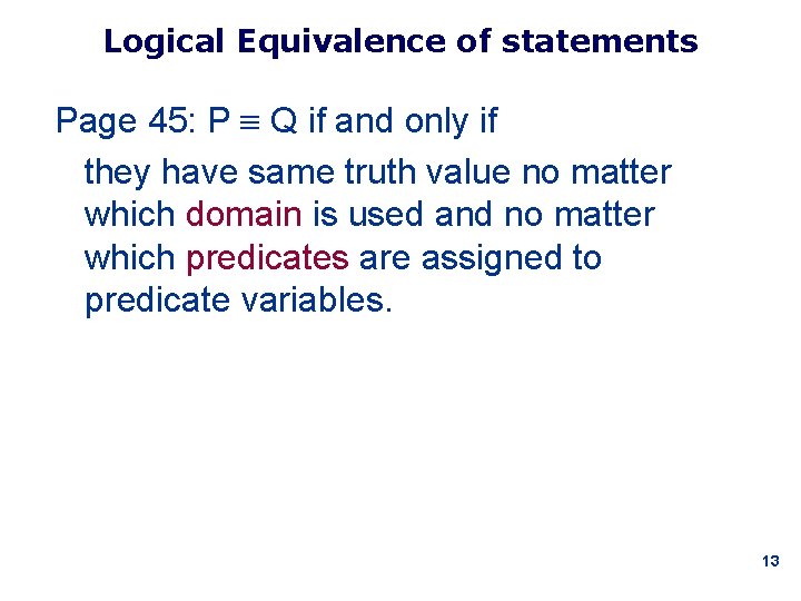 Logical Equivalence of statements Page 45: P Q if and only if they have