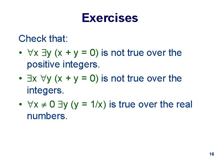 Exercises Check that: • x y (x + y = 0) is not true