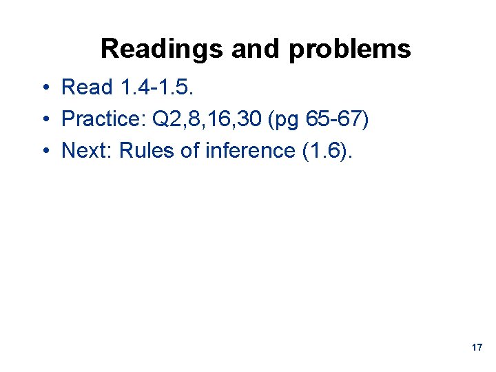 Readings and problems • Read 1. 4 -1. 5. • Practice: Q 2, 8,