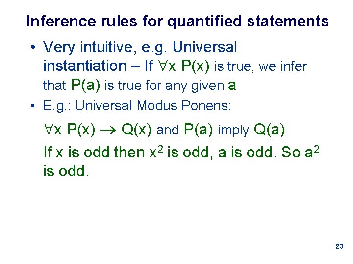 Inference rules for quantified statements • Very intuitive, e. g. Universal instantiation – If