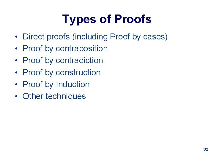 Types of Proofs • • • Direct proofs (including Proof by cases) Proof by