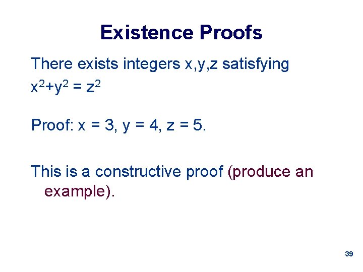 Existence Proofs There exists integers x, y, z satisfying x 2+y 2 = z