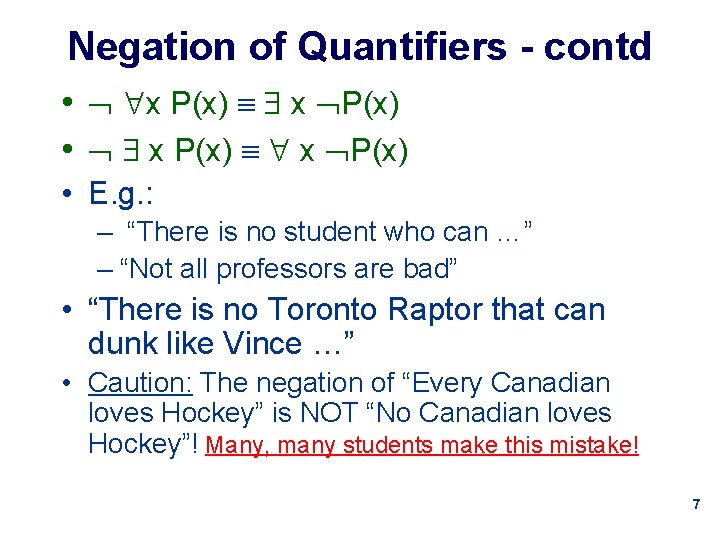 Negation of Quantifiers - contd • x P(x) • E. g. : – “There