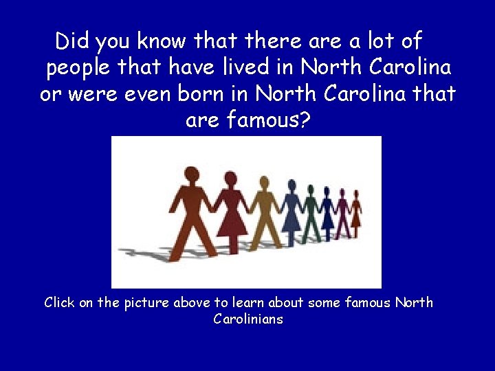 Did you know that there a lot of people that have lived in North
