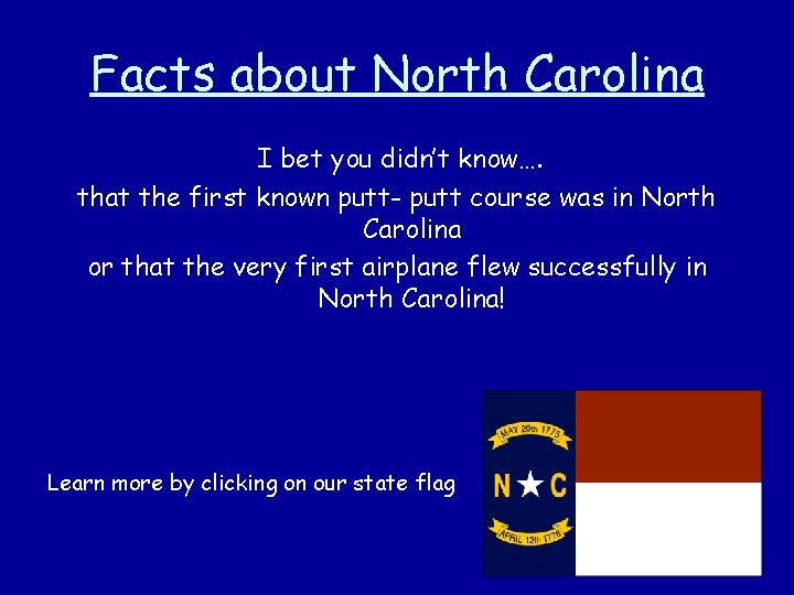 Facts about North Carolina I bet you didn’t know…. that the first known putt-