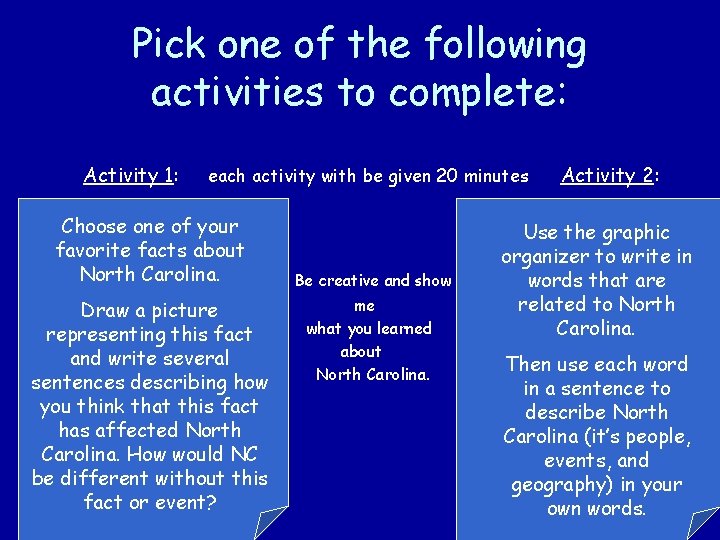 Pick one of the following activities to complete: Activity 1: each activity with be