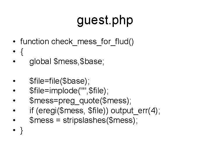 guest. php • function check_mess_for_flud() • { • global $mess, $base; • • •