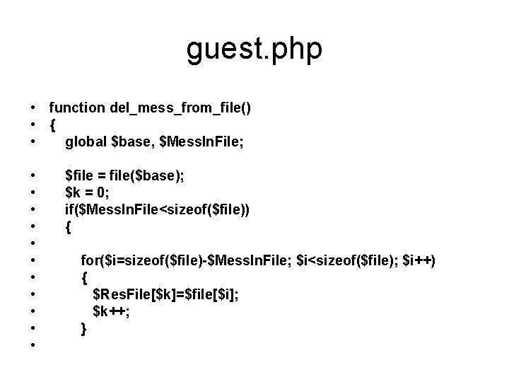 guest. php • function del_mess_from_file() • { • global $base, $Mess. In. File; •