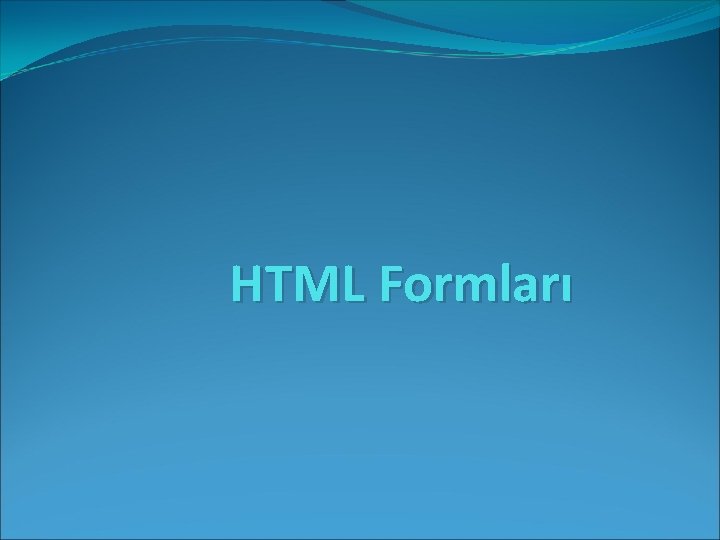 HTML Formları 