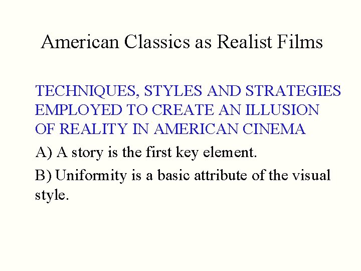 American Classics as Realist Films TECHNIQUES, STYLES AND STRATEGIES EMPLOYED TO CREATE AN ILLUSION