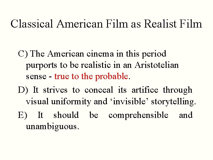 Classical American Film as Realist Film C) The American cinema in this period purports