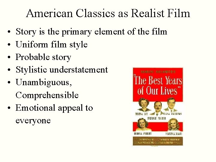 American Classics as Realist Film • • • Story is the primary element of