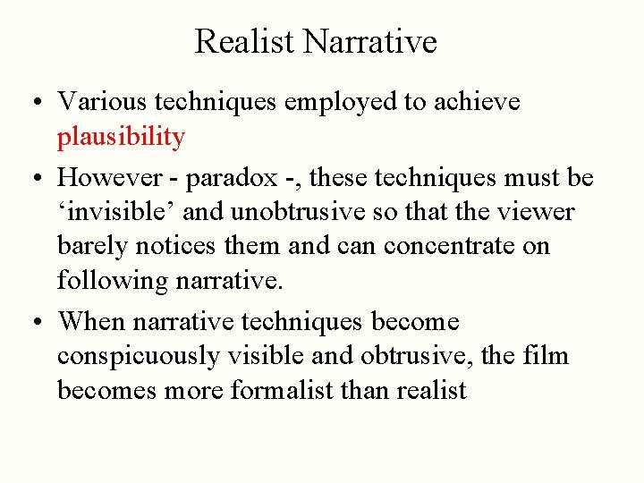 Realist Narrative • Various techniques employed to achieve plausibility • However - paradox -,