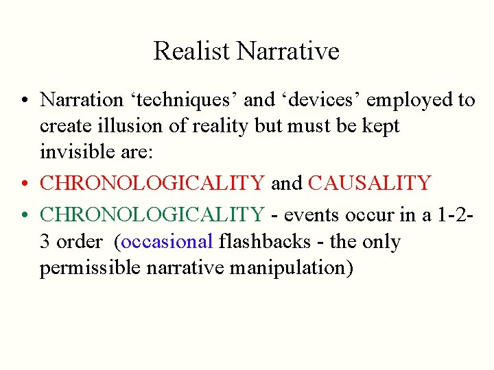 Realist Narrative • Narration ‘techniques’ and ‘devices’ employed to create illusion of reality but