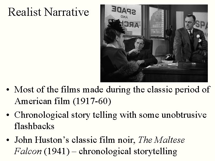 Realist Narrative • Most of the films made during the classic period of American