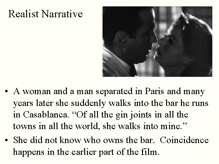 Realist Narrative • A woman and a man separated in Paris and many years