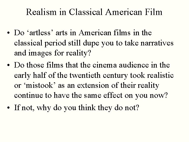 Realism in Classical American Film • Do ‘artless’ arts in American films in the