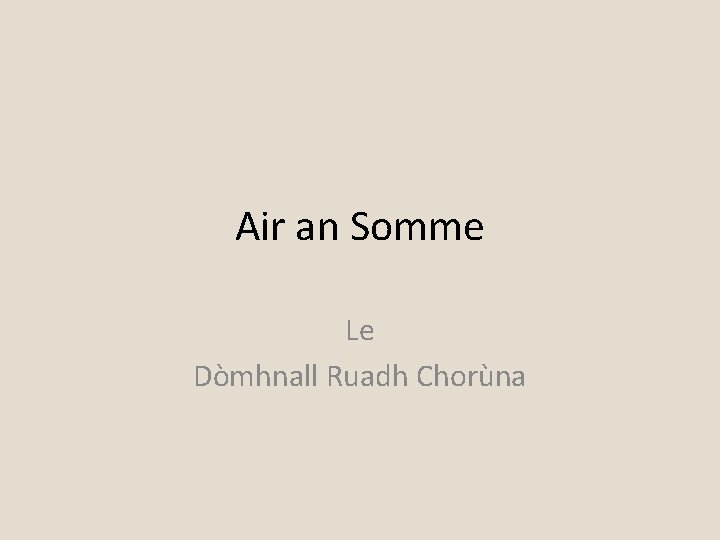 Air an Somme Le Dòmhnall Ruadh Chorùna 