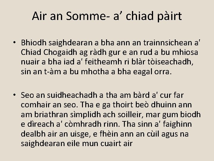 Air an Somme- a’ chiad pàirt • Bhiodh saighdearan a bha ann an trainnsichean