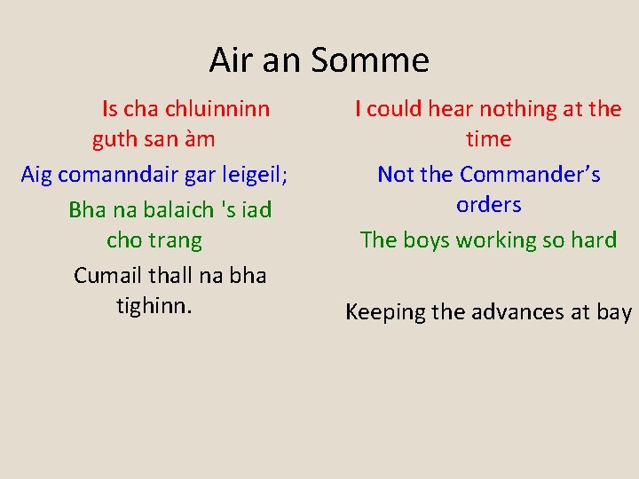 Air an Somme Is cha chluinninn guth san àm Aig comanndair gar leigeil; Bha