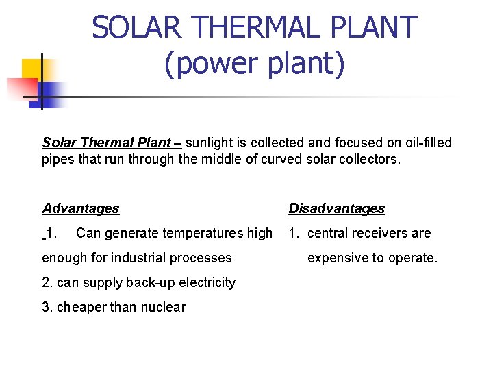 SOLAR THERMAL PLANT (power plant) Solar Thermal Plant – sunlight is collected and focused