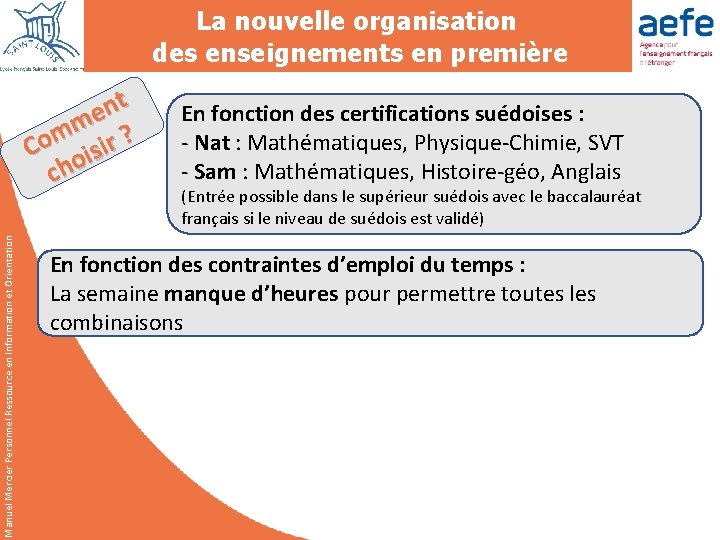 La nouvelle organisation des enseignements en première Manuel Mercier Personnel Ressource en Information et
