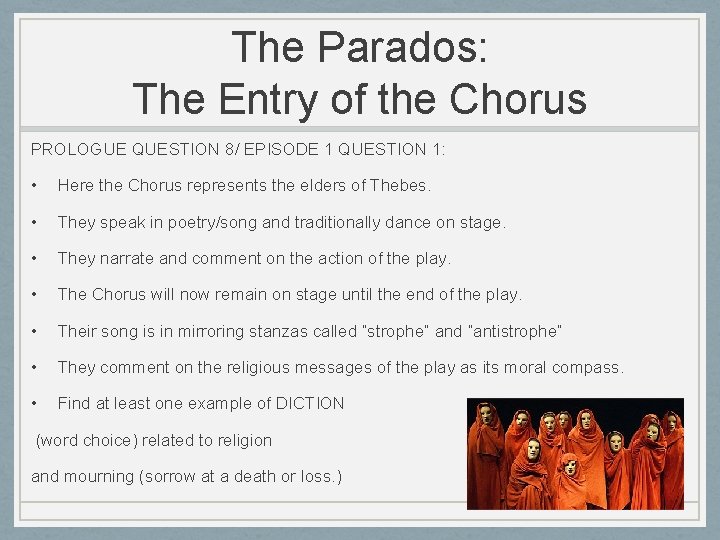 The Parados: The Entry of the Chorus PROLOGUE QUESTION 8/ EPISODE 1 QUESTION 1: